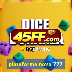 plataforma nova 777